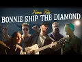 Home Free - Bonnie Ship the Diamond