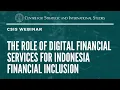 The Role of Digital Financial Services for Indonesia Financial Inclusion