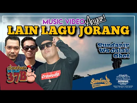 Download MP3 LAIN LAGU JORANG (37 BE) - SUNDANIS X WA JALAK & OBET (OFFICIAL MUSIC VIDEO)