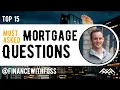 Top 15 Most Frequently Asked Mortgage Questions