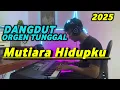 Download Lagu Dangdut Orgen Tunggal 2025 - Mutiara Hidupku Rhoma Irama Enak Banget didengar
