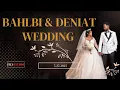 Bahlbi \u0026 Deniat  -  Wedding