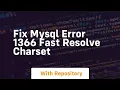 Fix MySQL Error 1366 Fast Resolve Charset