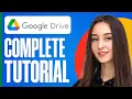 Full Google Drive Tutorial for Beginners 2024