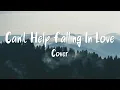 Can't Help Falling In Love - Elvis Presley (Cover By Alexandra Porat)