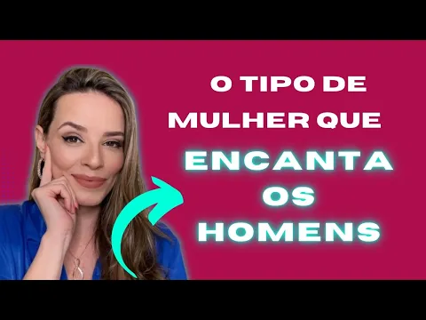 Download MP3 O tipo de mulher que ENCANTA os homens!