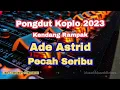 Download Lagu Ade Astrid - Pecah Seribu Dangdut Koplo Kendang Rampak | Pongdut Lagu Lawas