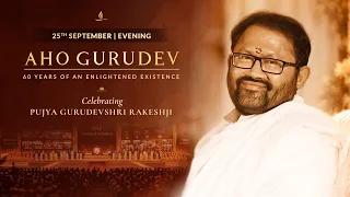 Day 1 - Evening | AHO GURUDEV | Celebrating Pujya Gurudevshri Rakeshji | 25.09.26