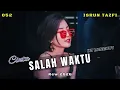 Lagu DJ Dangdut Remix – CINTA SALAH WAKTU (Full Bass Viral TikTok) | ISRUN TAZFI