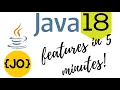All New Java 18 Features in 5 Minutes