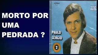 A VERDADE SOBRE A CONFUSÃO  QUE PODE TER CAUSADO A MORTE DE PAULO SERGIO.A HISTÓRIA  DE SUA VIDA.
