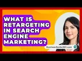 Download Lagu What Is Retargeting In Search Engine Marketing? - BusinessGuide360.com