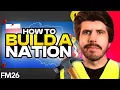 Lagu How To Build A Nation In FM26!