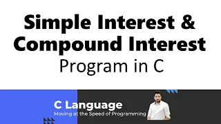 Simple Interest and Compound Interest Program in C Language or C Programming