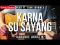 Download Lagu Karna Su Sayang Karaoke Akustik - Near Ft. Dian Sorowea Aviwkila Karaoke Version