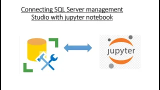Connecting SQL Server Management Studio with Python Jupyter Notebook