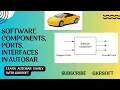 Autosar Software components Ports and Interfaces