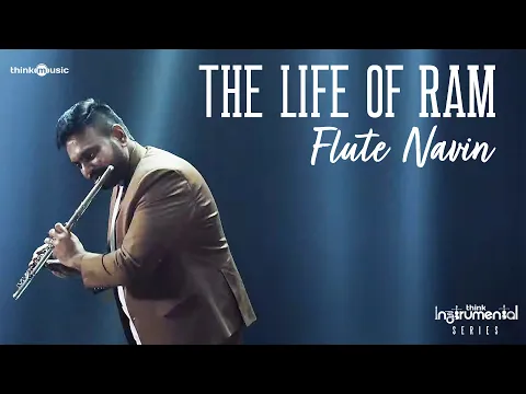 Download MP3 The Life of Ram | 96 | Flute Navin - Think Instrumental | Govind Vasantha