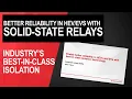 Solid-state relays Better reliability in HEVs EVs with best-in-class isolation technology