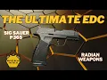 The Ultimate EDC - Sig Sauer P365 with Radian Afterburner Ramjet Backstrap Magwell