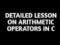 6 Arithmetic Operators in C Programming Addition Subtraction Multiplication More