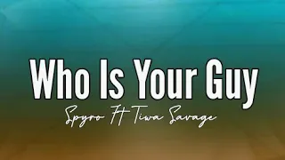spyro who is your guy remix ft tiwa savage lyrics 