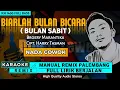 Download Lagu BIARLAH BULAN BICARA [Bulan Sabit] || KARAOKE REMIX PALEMBANG