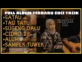 full album suci tacik viral terbaru satru