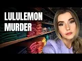 Killed over a pair of Lululemon yoga pants