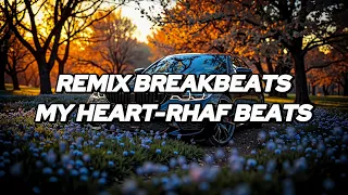 dj remix breakbeats my heart memories rhaf beats