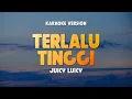 Download Lagu TERLALU TINGGI - JUICY LUICY | Lirik Lagu Karaoke Hits 2024 | Karaoke No Vocal | With Backing Vocal