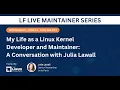 LF Live Maintainer Session My Life as a Linux Kernel Developer and Maintainer with Julia Lawall
