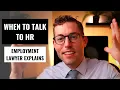 When To Go To HR