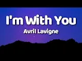 Download Lagu Avril Lavigne - I'm With You