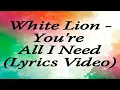 Download Lagu White Lion - You're All I Need (Lyrics Video)