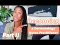 Becoming a Dermatology Nurse Practitioner Part II finding jobs interview process