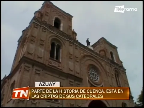 Parte de la historia de Cuenca, está en las criptas de sus catedrales