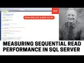 Measuring Sequential Read Performance in SQL Server