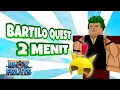 Bartilo Quest Blox Fruits 2 MINUTES