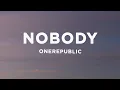 Download Lagu OneRepublic - Nobody (Lyrics)