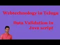 Data Validation in Java script webtechnology in Telugu By Mr Sivarao
