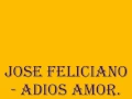 Download Lagu Jose Feliciano - Adios Amor. (Best Quality)