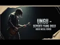 Lagu UNGU - SEPERTI YANG DULU (rock metal cover)