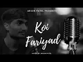 Lagu Koi Fariyaad || Cover By Arjun Patel || Tum Bin - Jagjit Singh