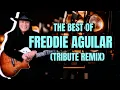 Download Lagu THE BEST OF FREDDIE AGUILAR (TRIBUTE REMIX)