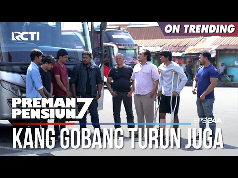 Download MP3 Kang Gobang Akhirnya Turun Juga Ke Terminal - PREMAN PENSIUN 7 Part (1/1)