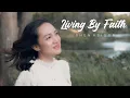 Download Lagu Living By Faith - Shen Asidor | THE ASIDORS | Christian Worship Song