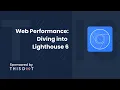 Web Performance Diving into Lighthouse 6 - JavaScript Marathon