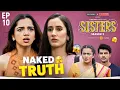 Lagu Sisters Season 2 | EP10 - Naked truth | Ft. Ahsaas Channa, Namita Dubey