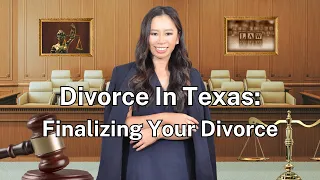 Ch 11 Finalizing Your Divorce How to Get a Divorce in Texas